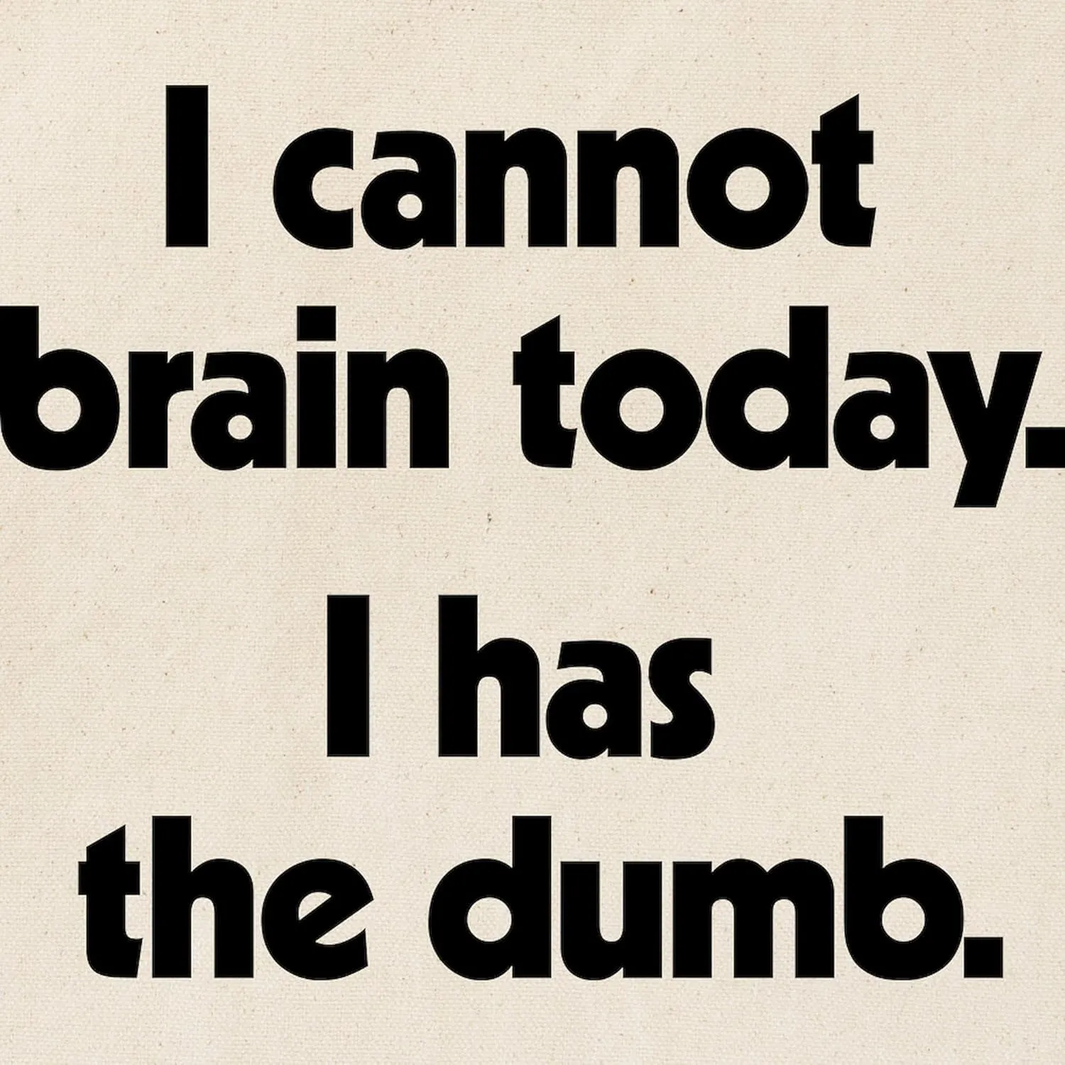 CafePress I Cannot Brain Today Tote Bag Natural Canvas Tote Bag, Reusable Shopping Bag