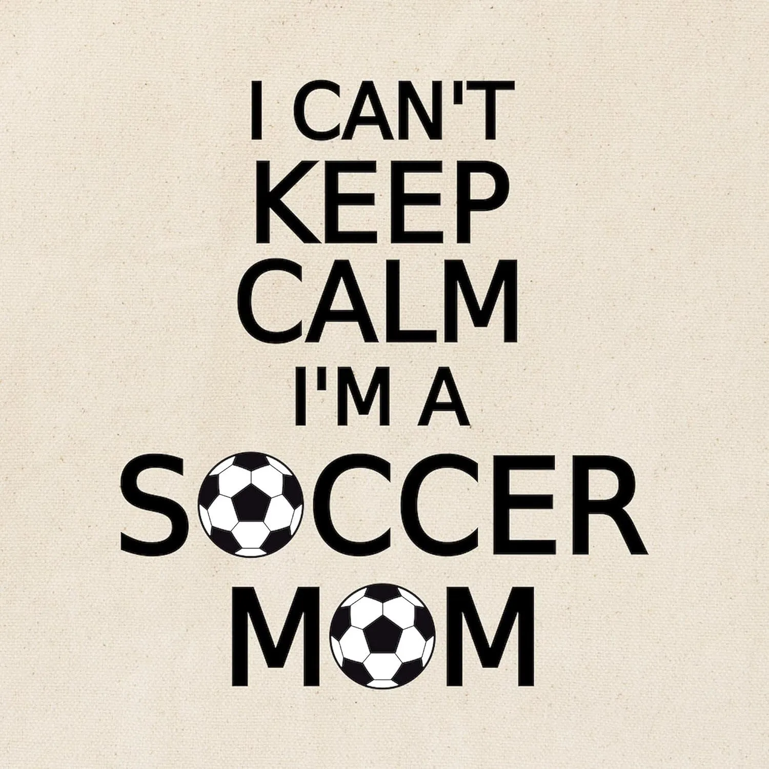 CafePress I Cant Keep Calm, I Am A Soccer Mom Tote Bag Natural Canvas Tote Bag, Reusable Shopping Bag